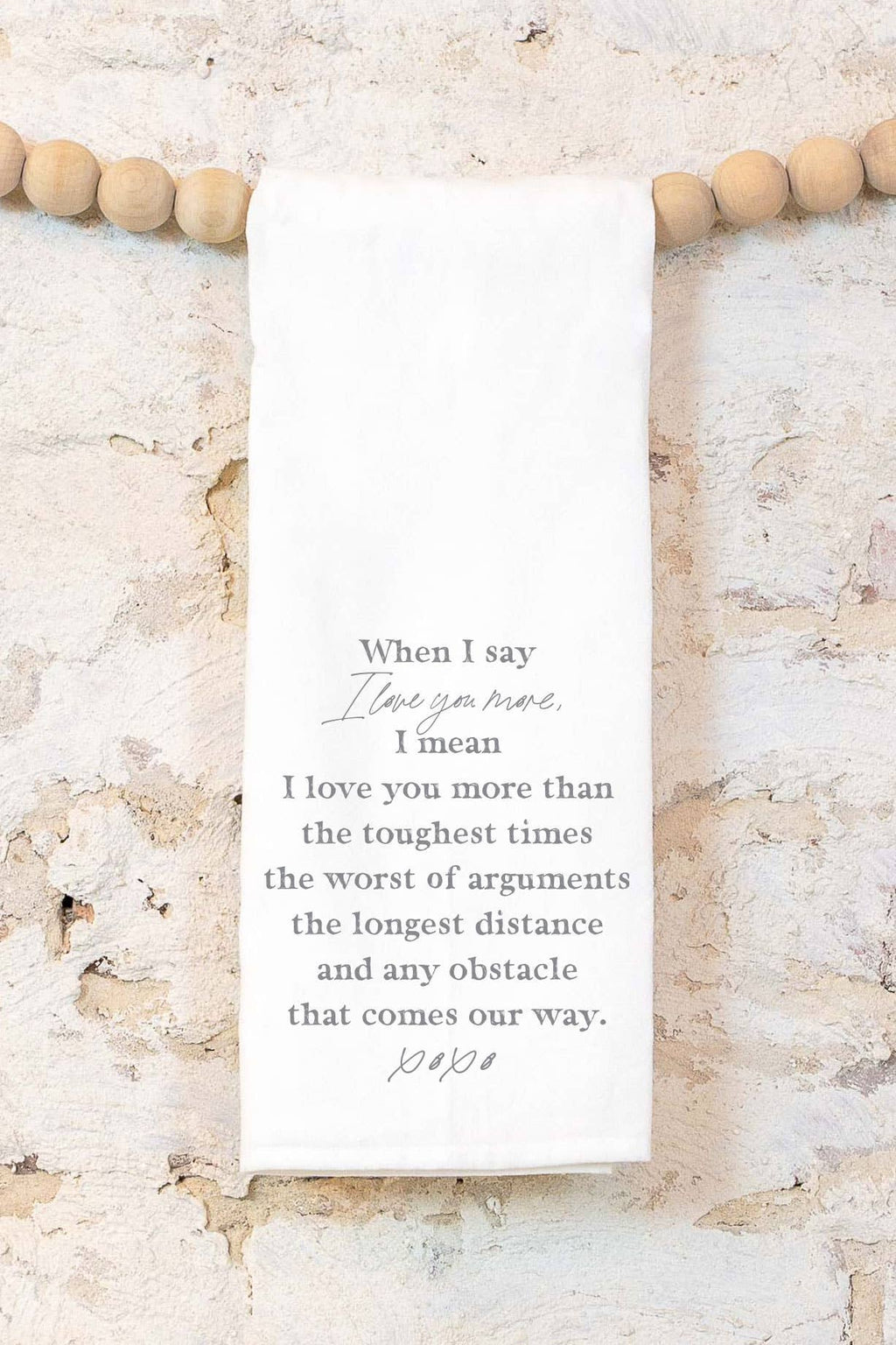When I Say I Love You More Cotton Tea Towel