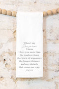 When I Say I Love You More Cotton Tea Towel