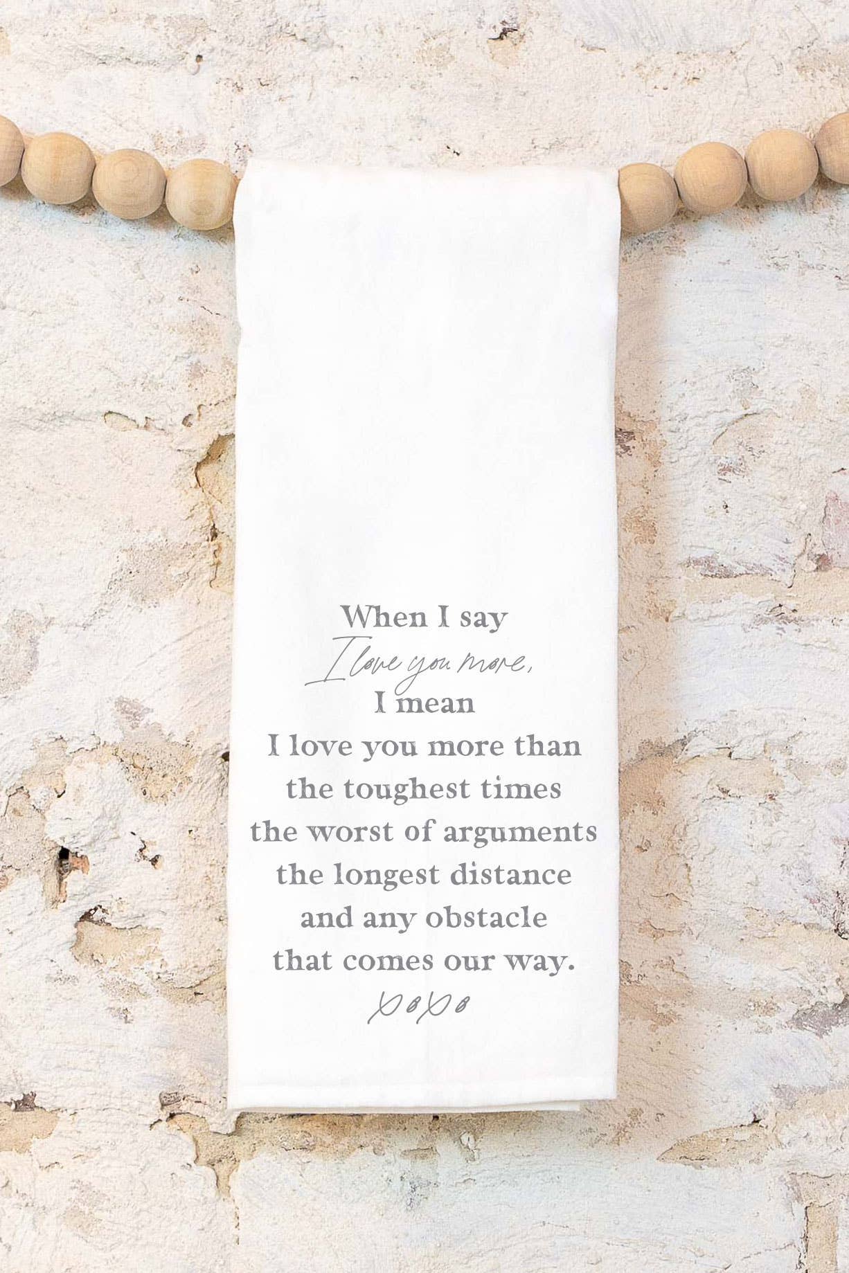 When I Say I Love You More Cotton Tea Towel