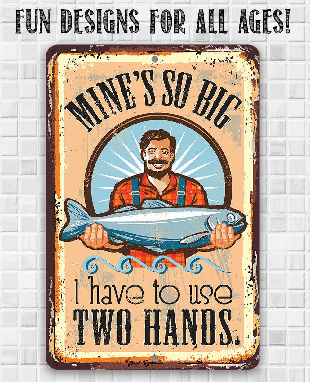 Mine's So Big Metal Sign