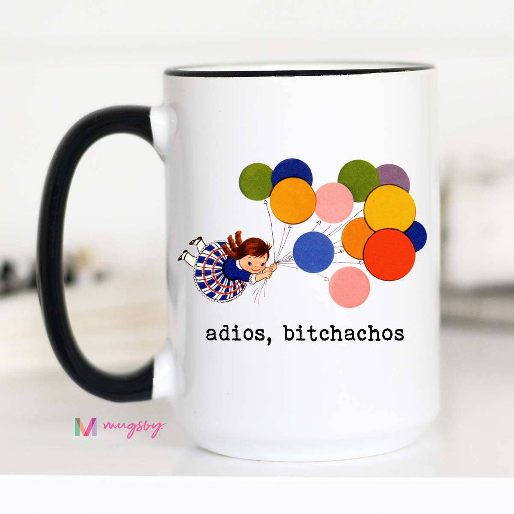 Adios Bitchachos Mug  11oz