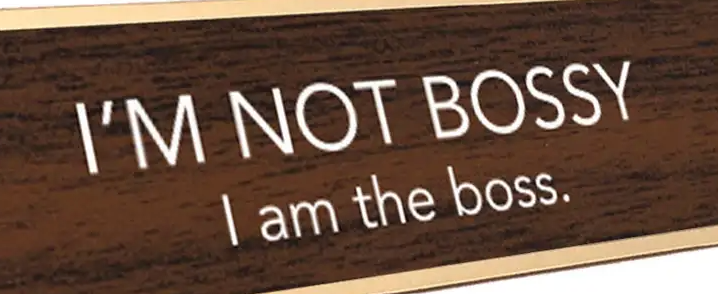 I'm Not Bossy Desk Plate