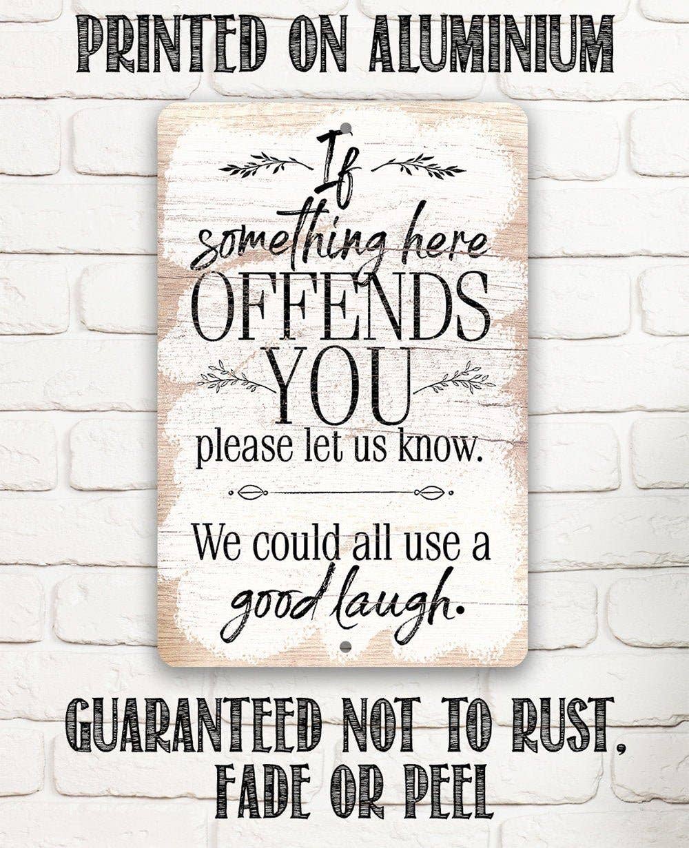 If Something Here Offends..Metal Sign