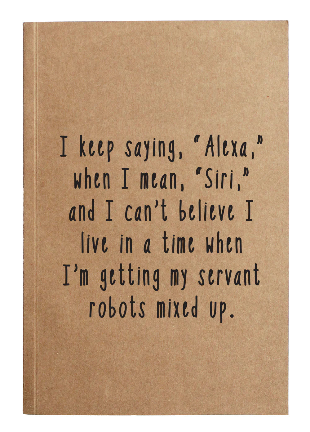 I Keep Saying, "Alexa" when I Mean, "Siri"..Notebook SALE!