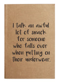 I Talk an Awful Lot of Smack..Notebook SALE!