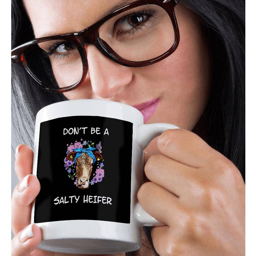 Dont be a Salty Heifer Mug