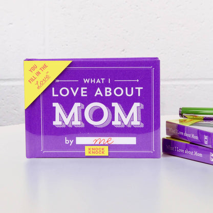 What I Love about Mom  Fill in the Love® Book