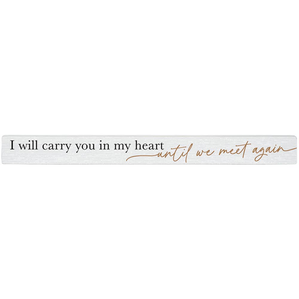 I Will Carry You In My Heart..Sign