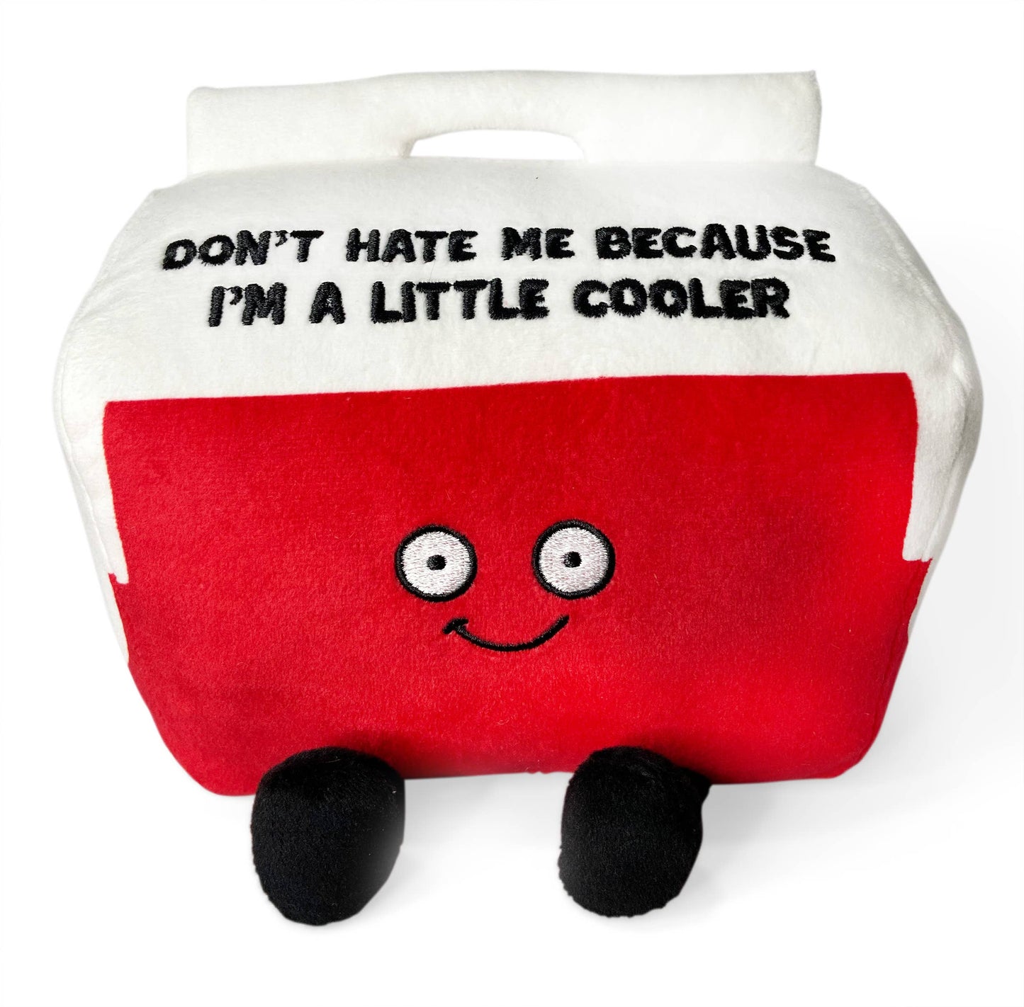 Don't Hat Me Because I'm A Little Cooler Plush