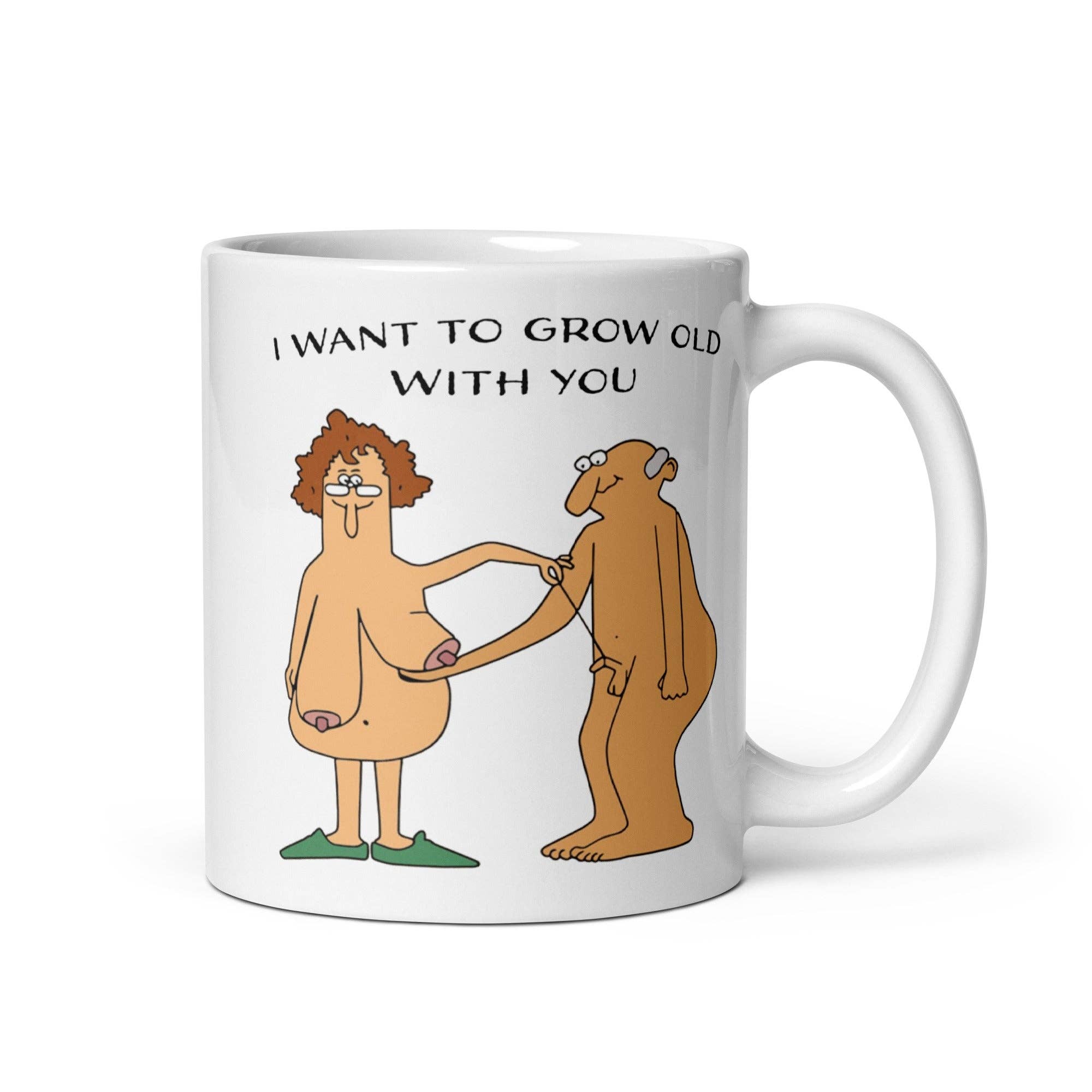I Want to Grow Old with You Funny Coffee Mug