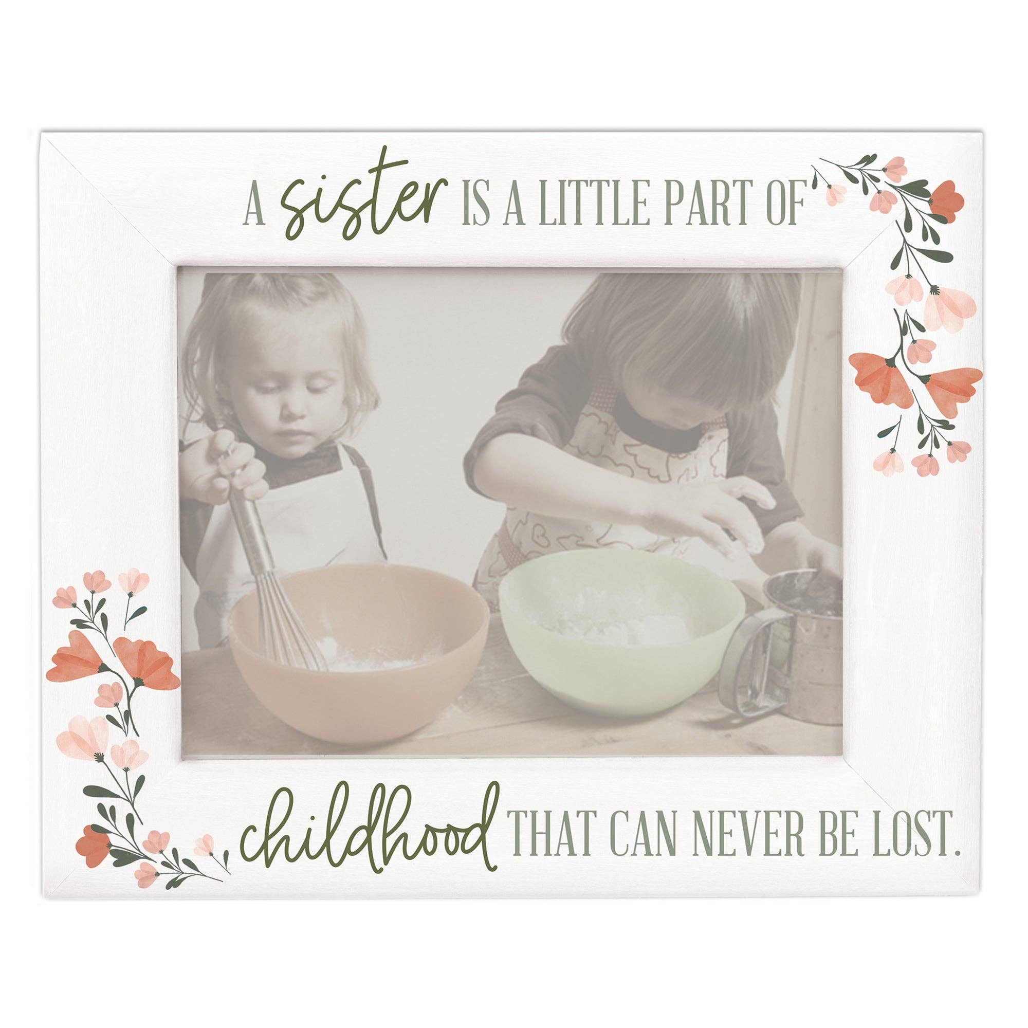 A Sister Is A Little Part Of Childhood Frame