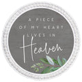 A Piece Of My Heart Lives In Heaven Round Sign