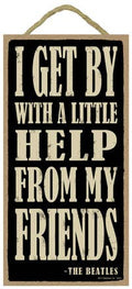 I Get by with a Little Help...Sign