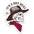 It's a Dry Heat Sticker Arizona