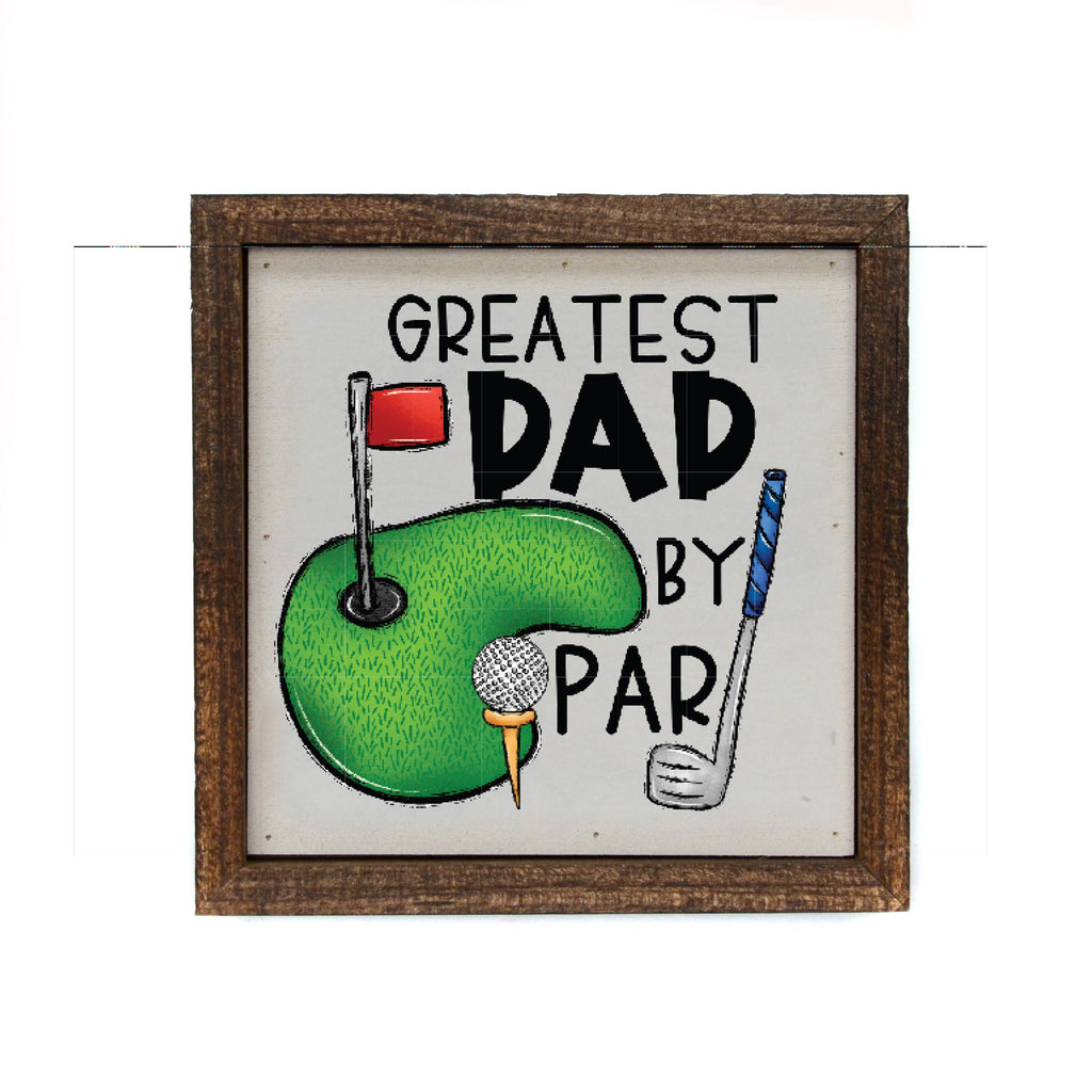 Greatest Dad By Par Golf Sign