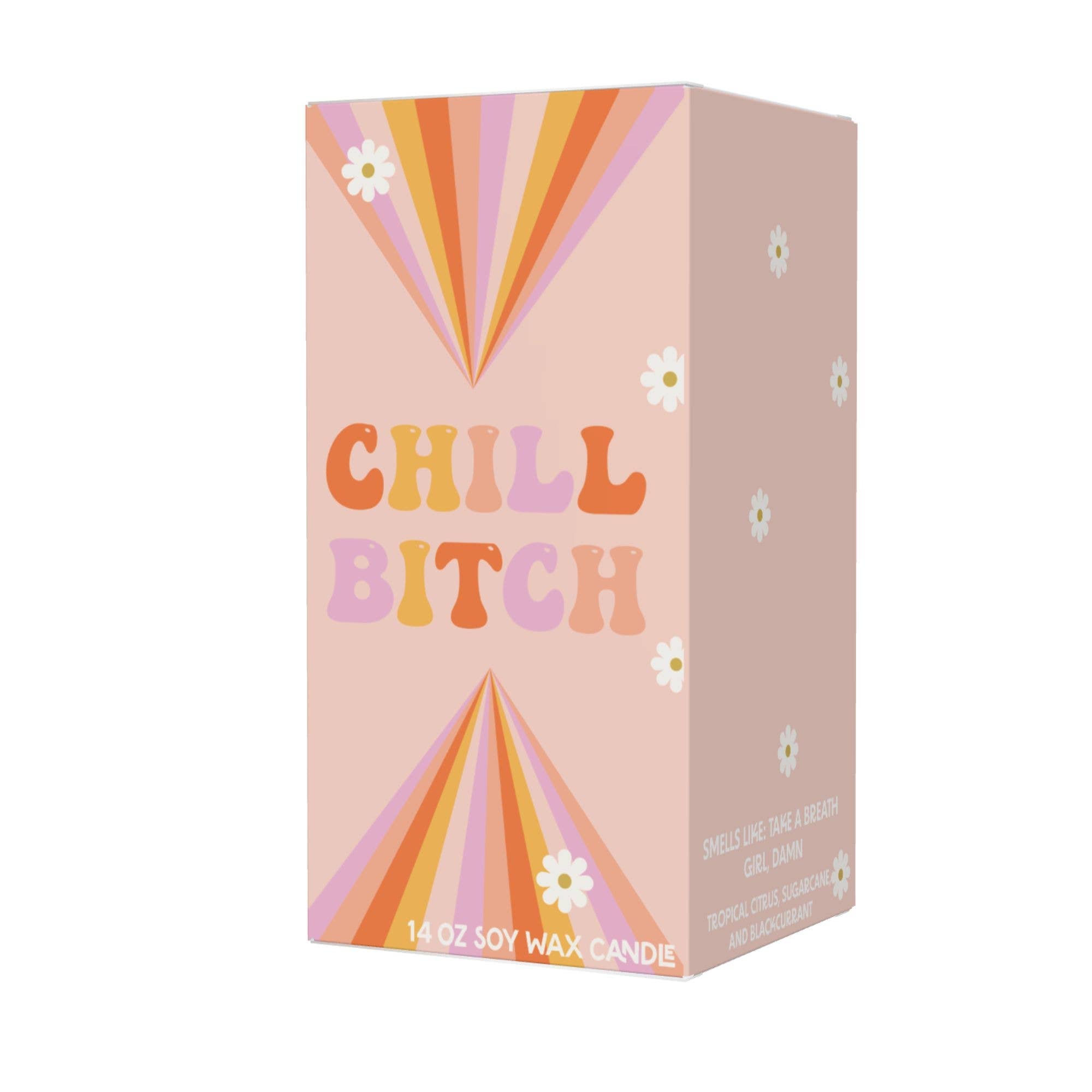 Chill Bitch Candle