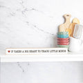 It Takes A Big Heart To Teach Little Minds Skinny Sign