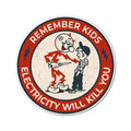Remember kids electricity will kill you sticker