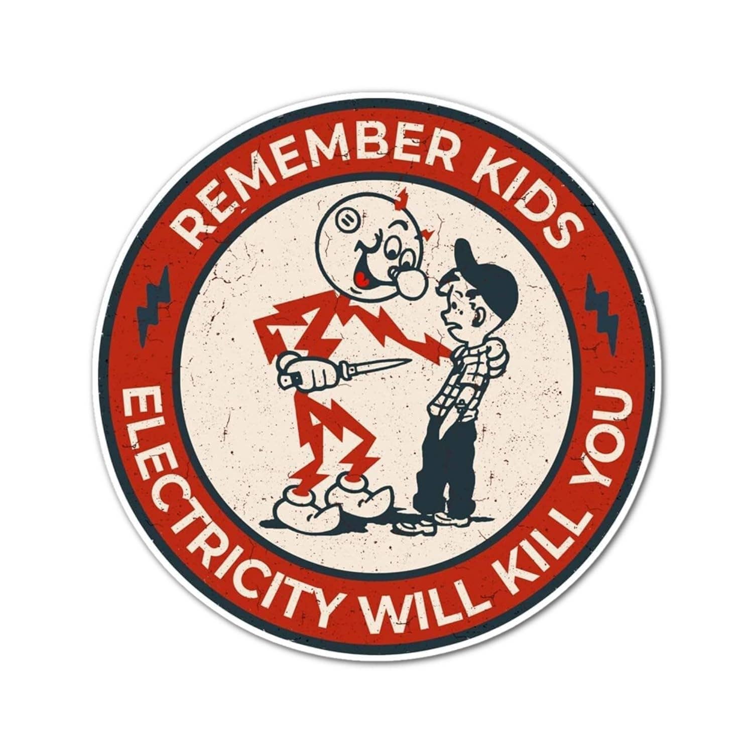 Remember kids electricity will kill you sticker