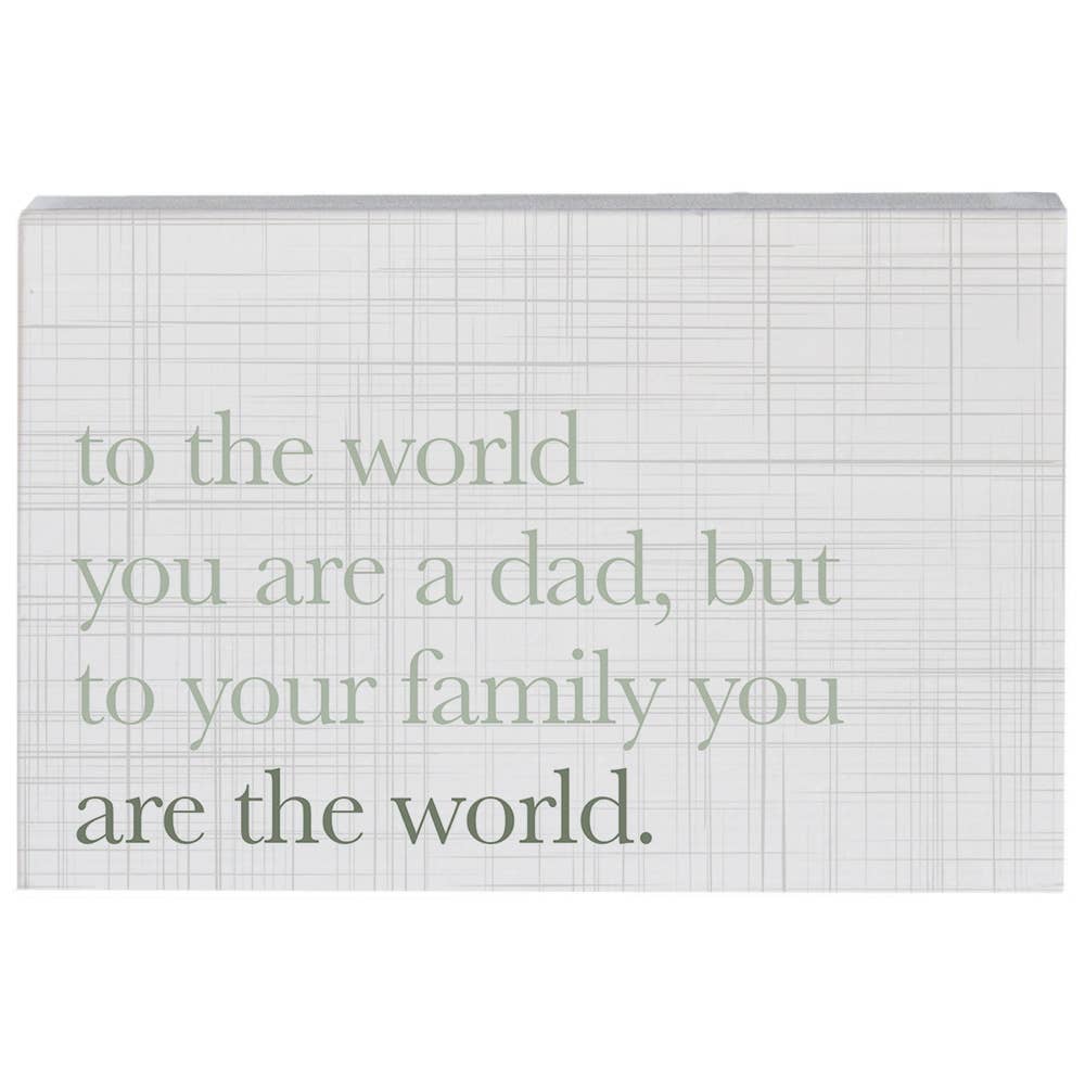 To The World You are a Dad..Sign