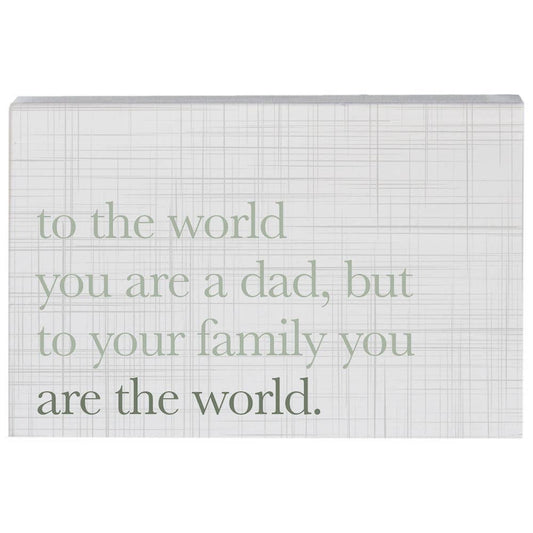 To The World You are a Dad..Sign