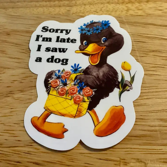 Sorry I'm Late, I Saw a Dog Sticker