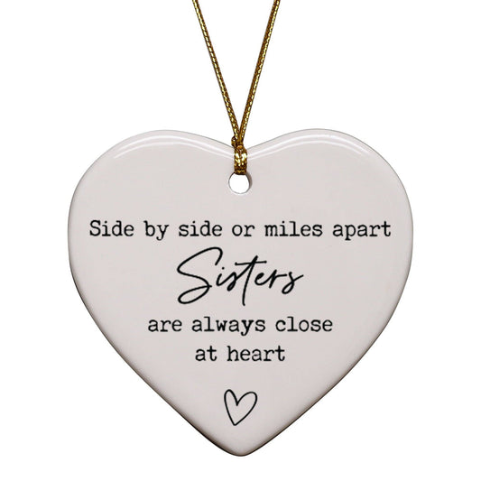 Side By Side Or Miles Apart Sisters Are Always Close At Heart Keepsake Ornament