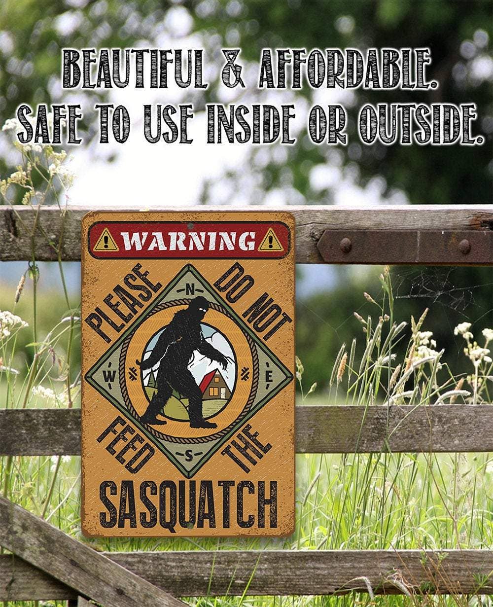 Do Not Feed Sasquatch Metal Sign
