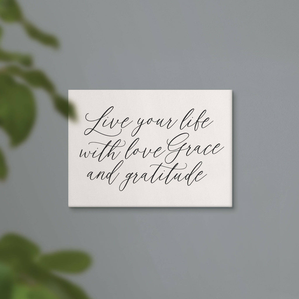 Live Your Life With Love Grace And Gratitude Canvas