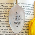 I Fell Asleep Here Bookmark