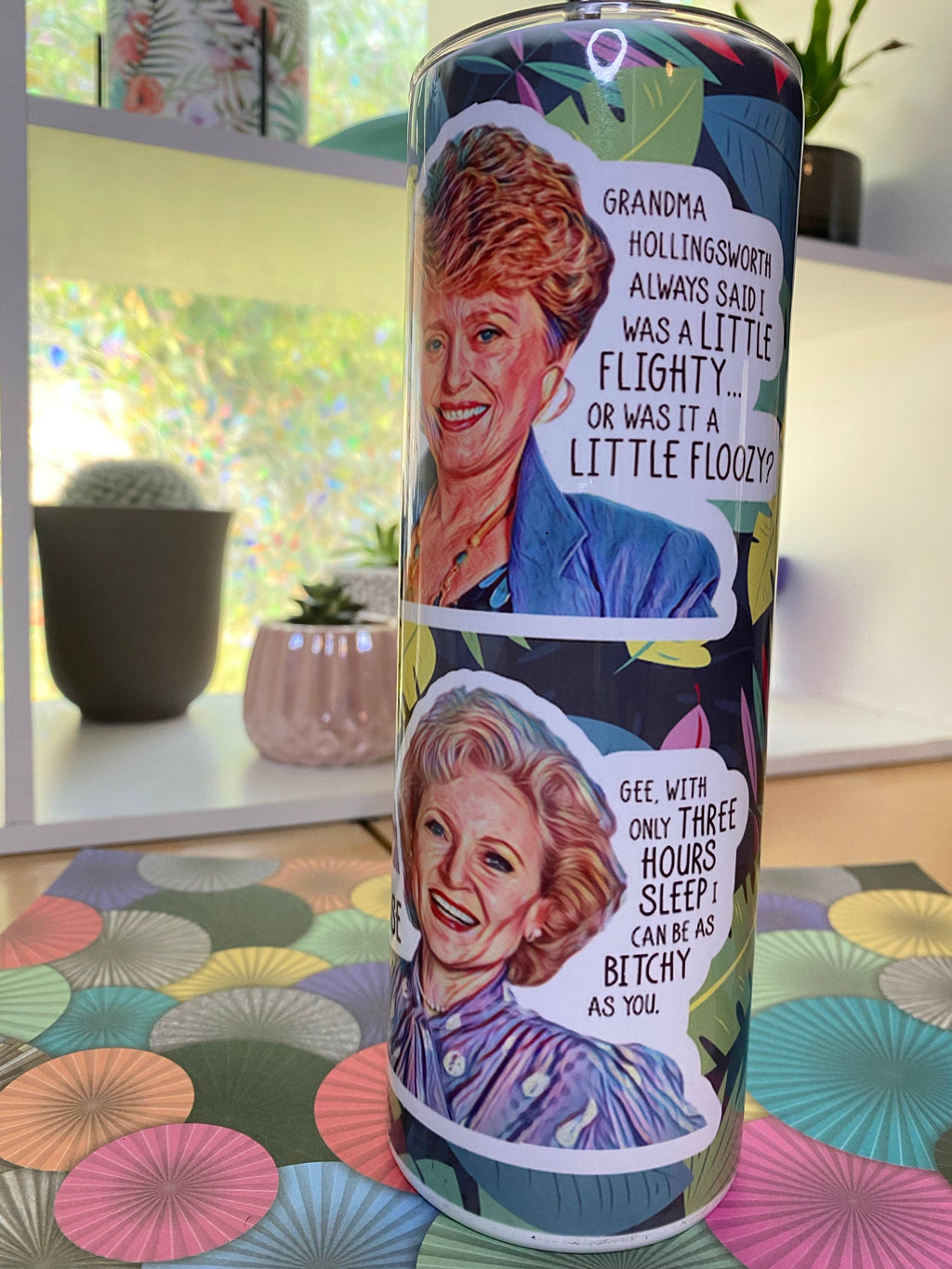 Golden Girls With Quotes Tumbler: 20oz