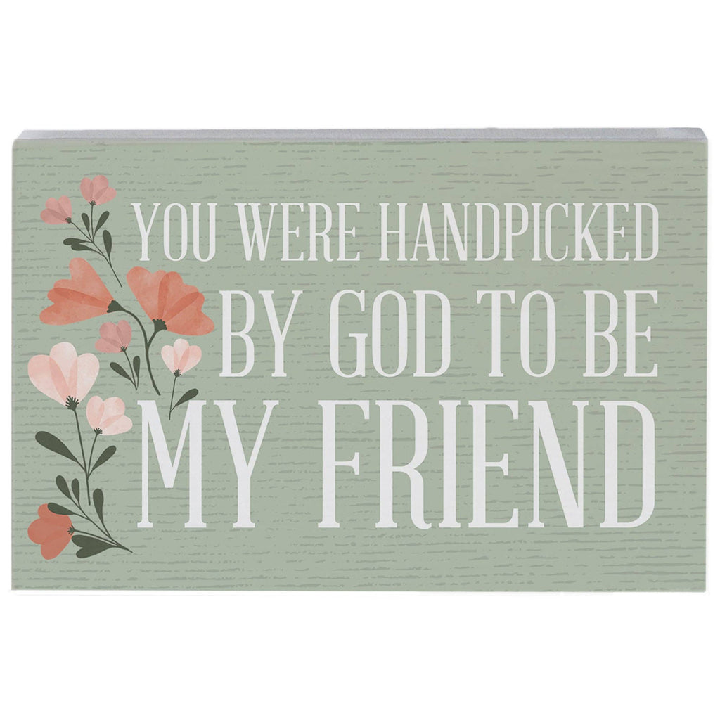 You Were Handpicked God To Be My Friend - Sign