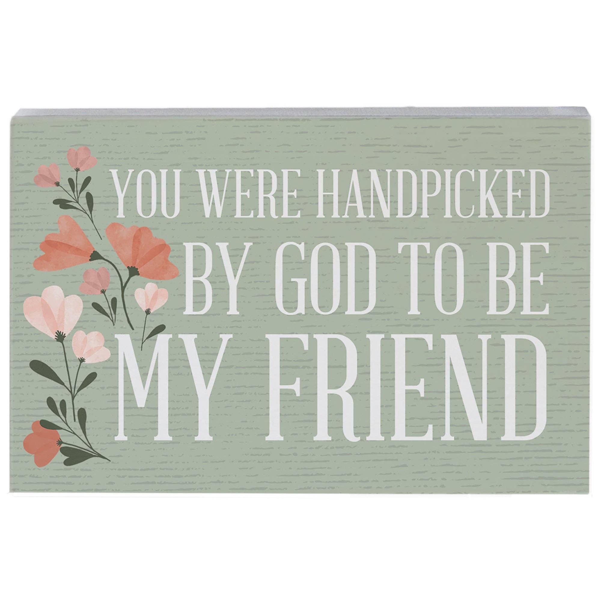 You Were Handpicked God To Be My Friend - Sign