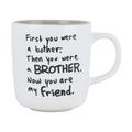 First You Were a Brother Mug