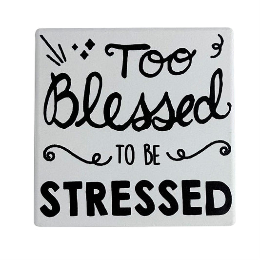 Too Blessed to be Stressed Coaster