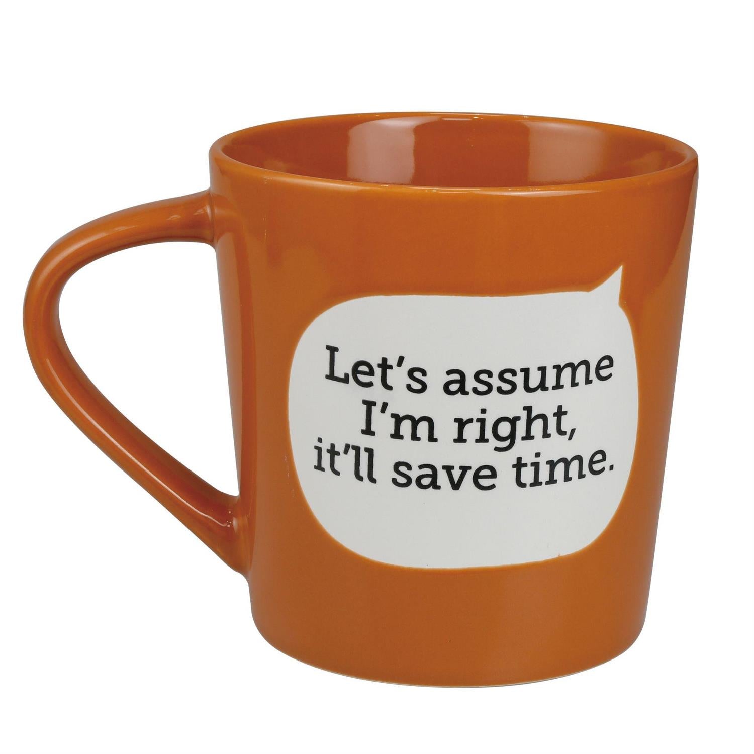 Let's Assume I'm Right..Mug