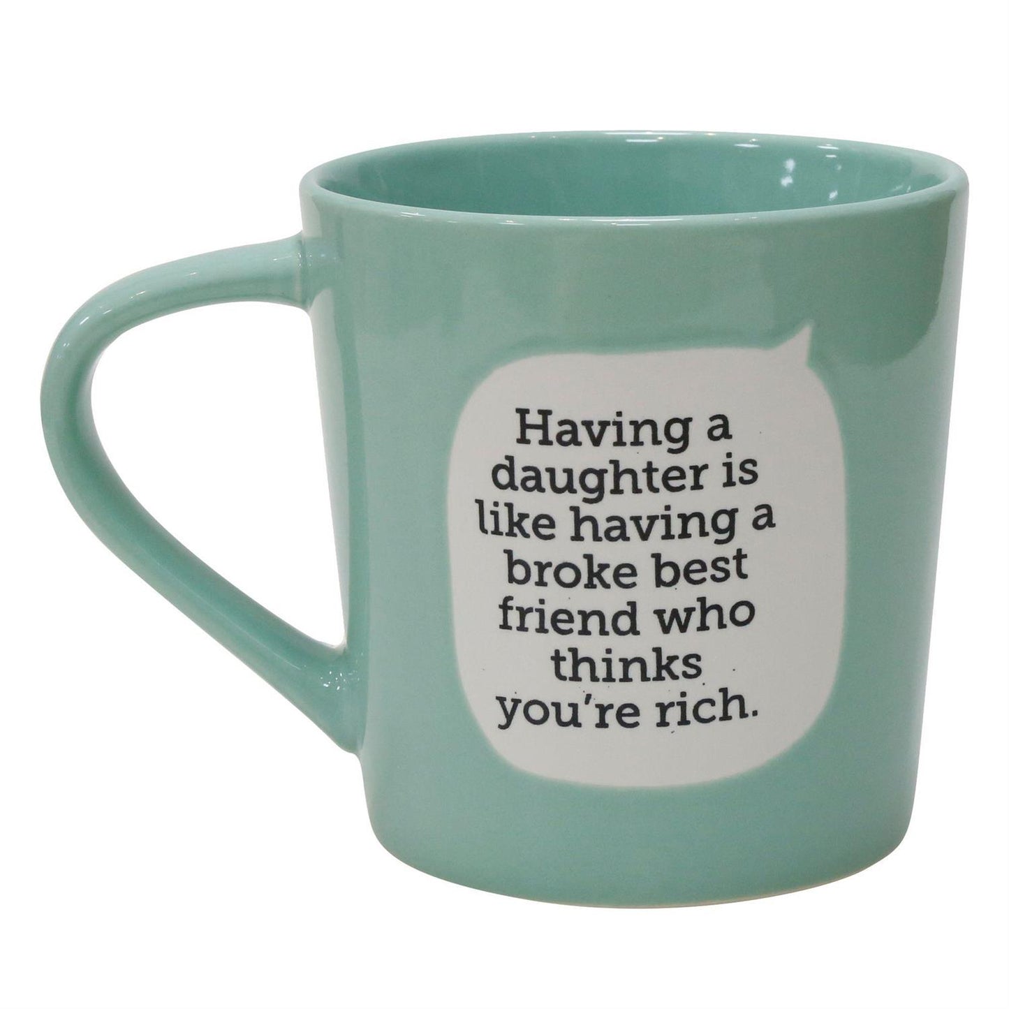 Having a Daughter Is Like Having..Mug