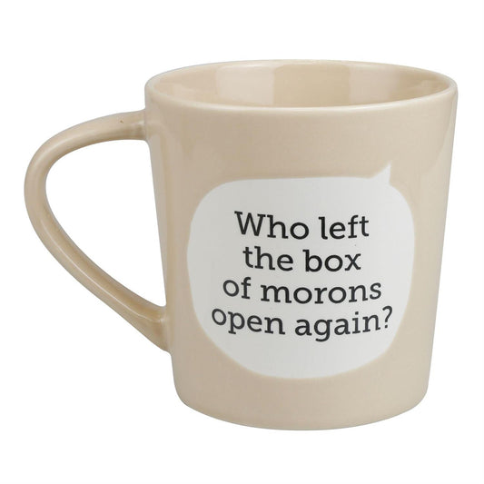 Who Left the Box of Morons Open Again Mug