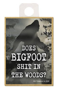 Does Bigfoot Shit in The Woods Magnet