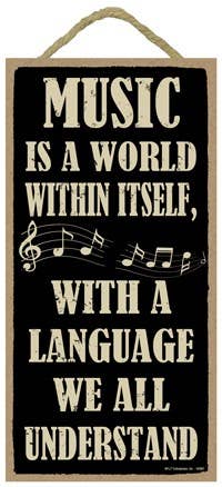 Music is a World Within Itself...Wood Sign