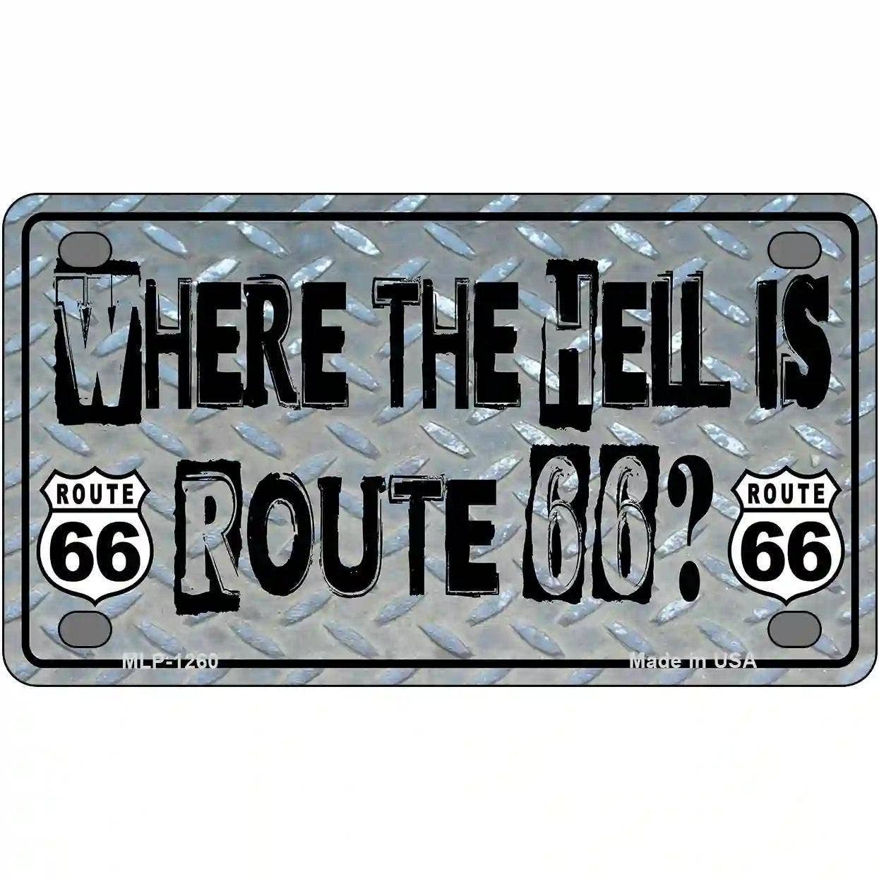 Where The Hell Is Route 66 Novelty Metal License Plate