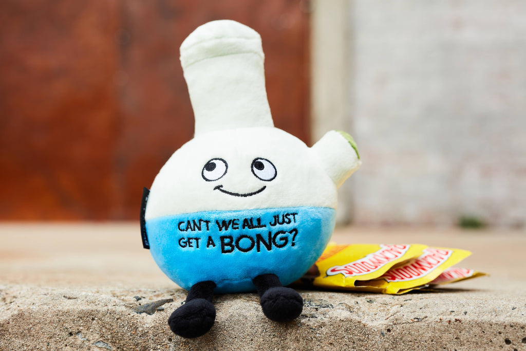 Can't We All Just Get a Bong Funny Plush