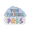 This Too Shall Pass Sticker