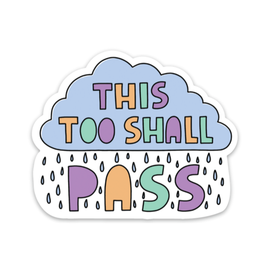 This Too Shall Pass Sticker