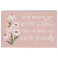 Our Roots Say We're Sisters - Sign