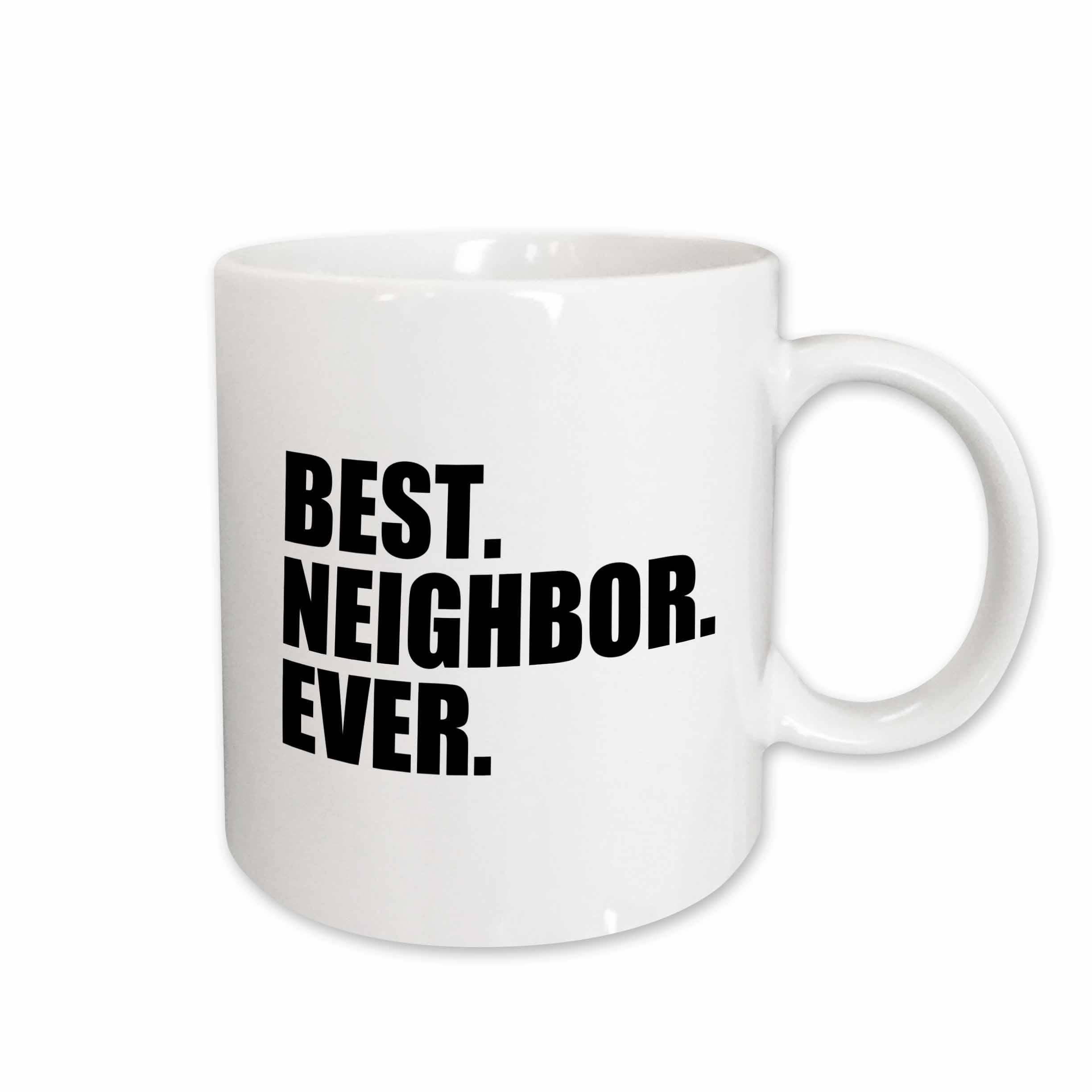Best Neighbor Ever Mug