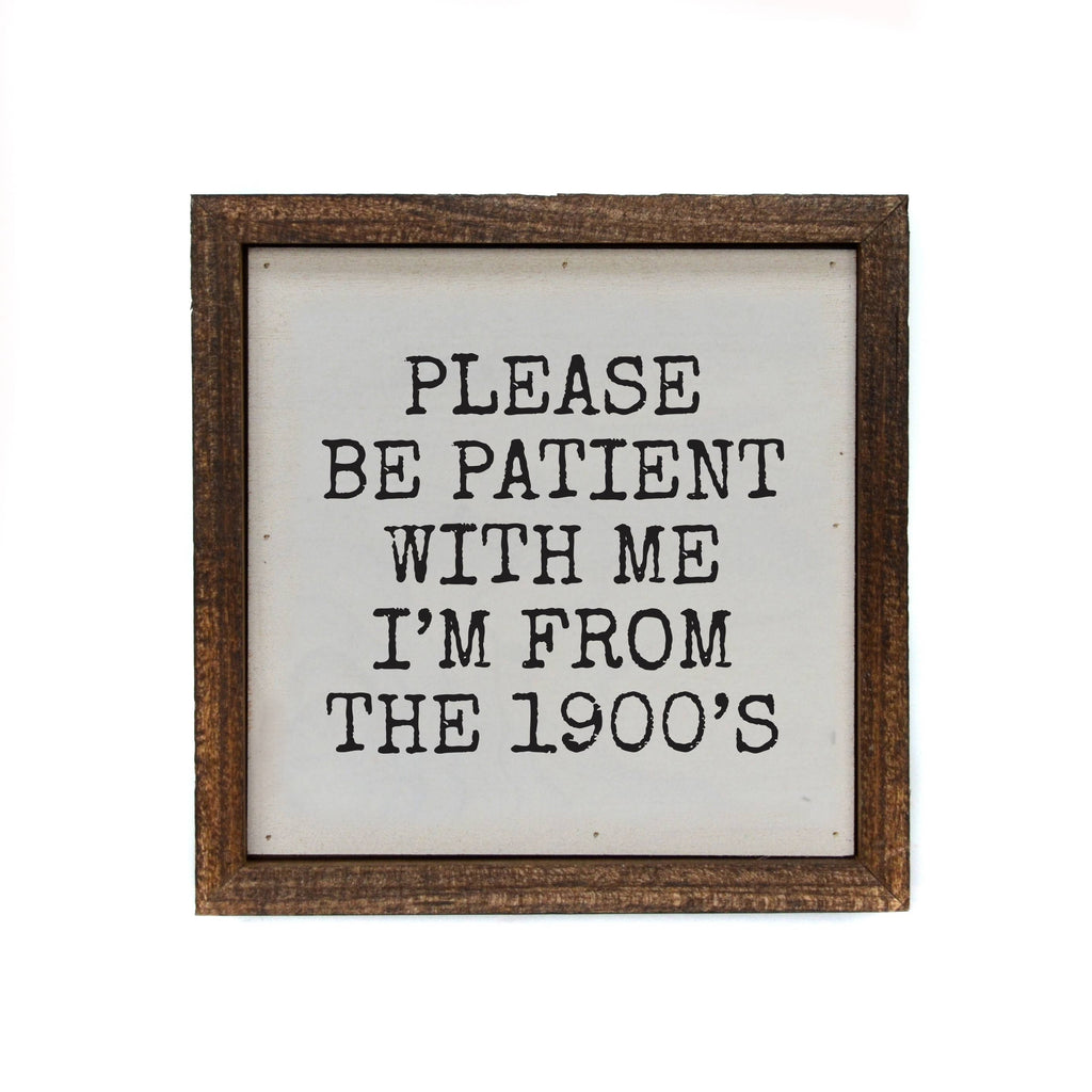 Please Be Patient With me Funny Sign