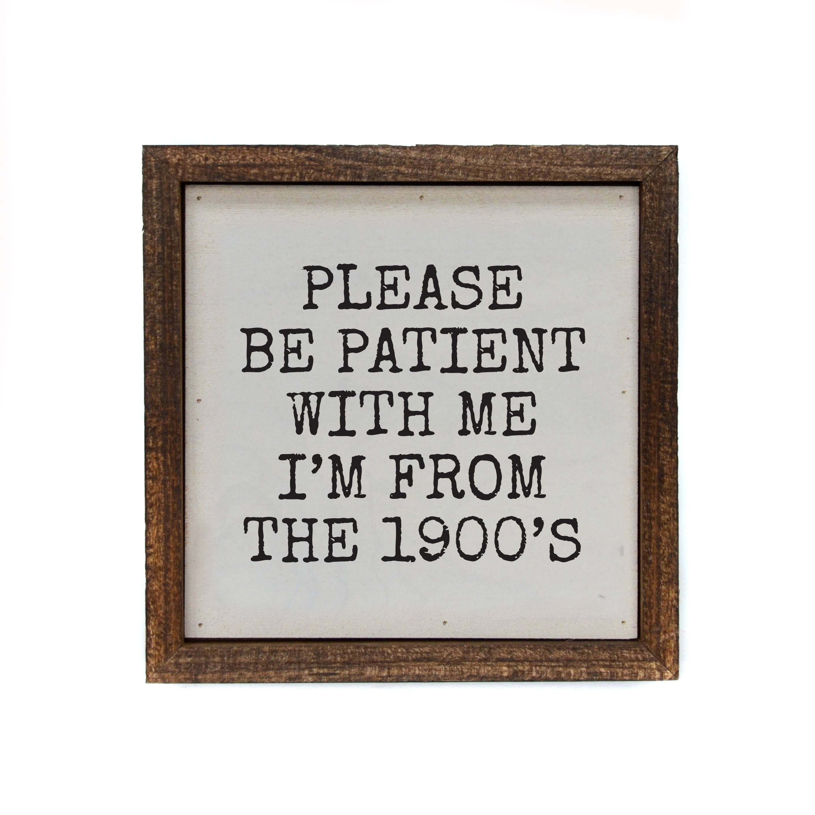 Please Be Patient With me Funny Sign