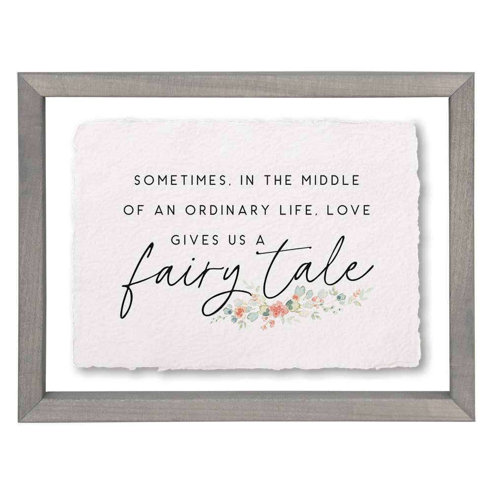 Sometims, In The Middle Of An Ordinary Life, Love Gives Us A Fairy Tale - Floating Art Rectangle
