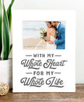 With My Whole Heart Picture Frame